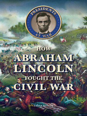 cover image of How Abraham Lincoln Fought the Civil War
